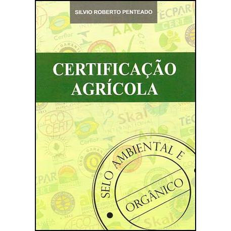 Certificação Agrícola - Selo Ambiental e Orgânico