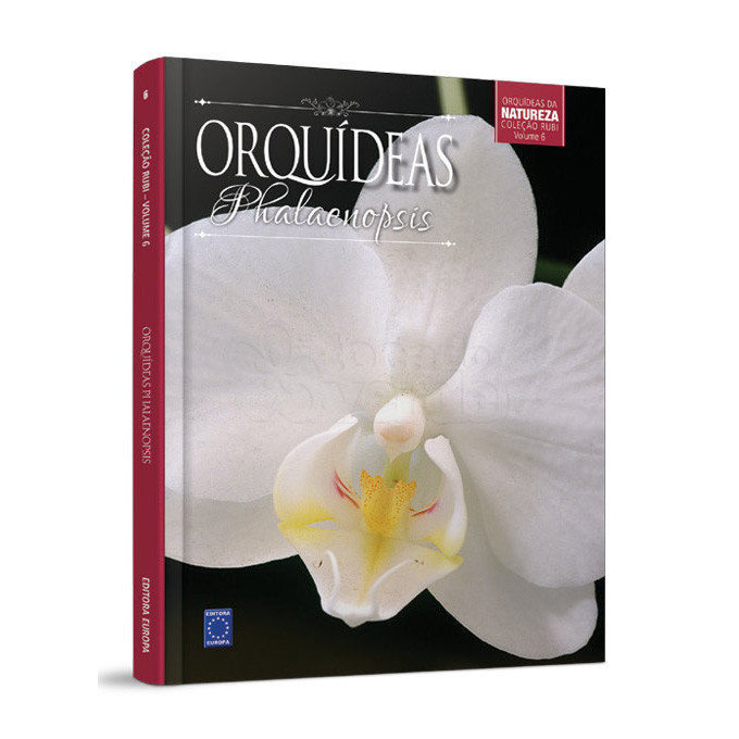 Coleção Rubi - Orquídeas da Natureza Volume 6: Phalaenopsis