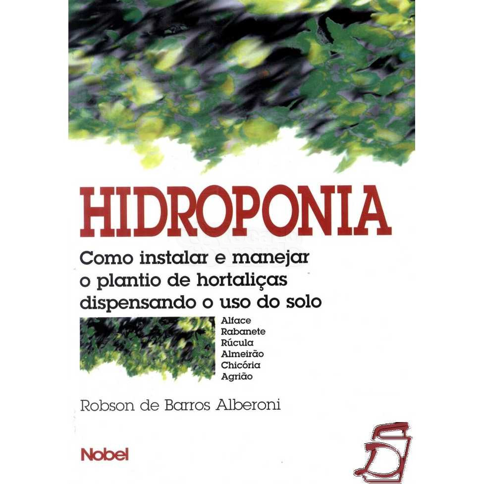Hidroponia - Como Instalar e Manejar o Plantio