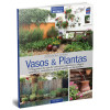 Coleção Seu Jardim Volume 6: Vasos e Plantas