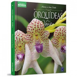 Coleção Esmeralda - Flores o Ano Todo Vol 4: Orquídeas do Verão
