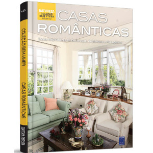 Coleção Bem-Viver Volume 10: Casas Românticas