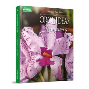 Coleção Esmeralda - Flores o Ano Todo Vol 3: Orquídeas da Primavera